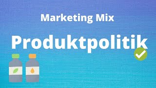 Die Produktpolitik einfach erklärt.