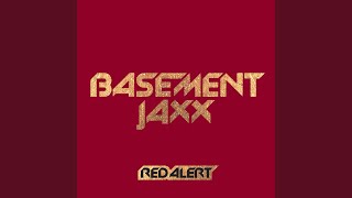 Basement Jaxx - Red Alert (Jaxx Radio Mix)