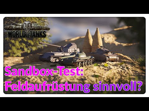 Sandbox-Test: Neue Feldaufrüstung sinnvoll? [World of Tanks - Deutsch - Neuigkeiten]