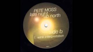 Pete Moss‎ - Late Night Up North (Wink Interpretation)