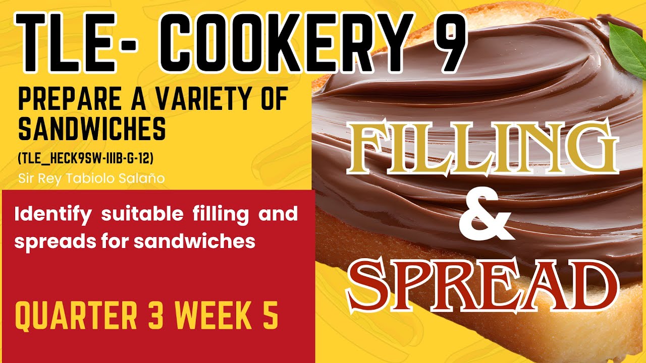 TLE- COOKERY 9 SPREAD AND FILLINGS FOR SANDWICH                                  QUARTER 3 WEEK 5