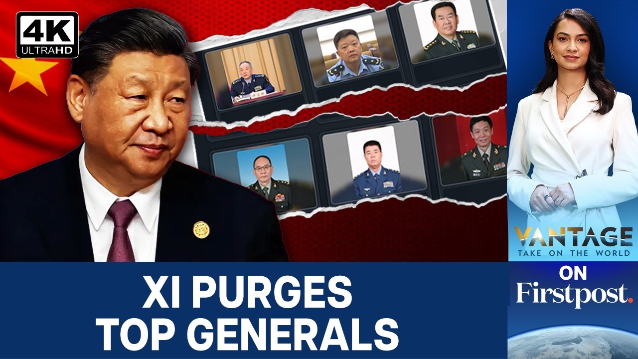 Xi Jinping's Purge: 6 Top Generals on the Chopping Block | Vantage on Firstpost |4K