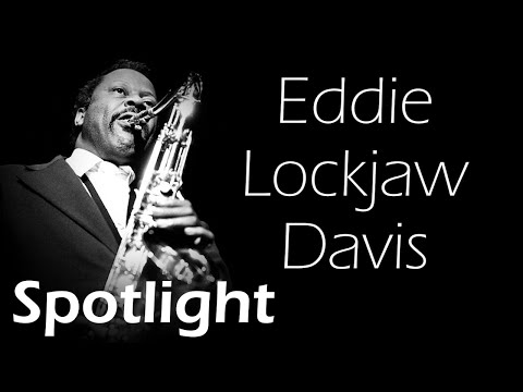 Spotlight #11: Eddie "Lockjaw" Davis