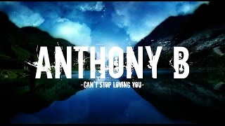 Anthony B - Can't stop loving you (Reggae cover) (Lyrics)