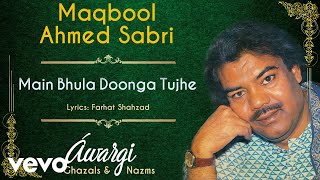 Main Bhula Doonga Tujhe - Awargi | Maqbool Ahmed Sabri | Official Audio Song