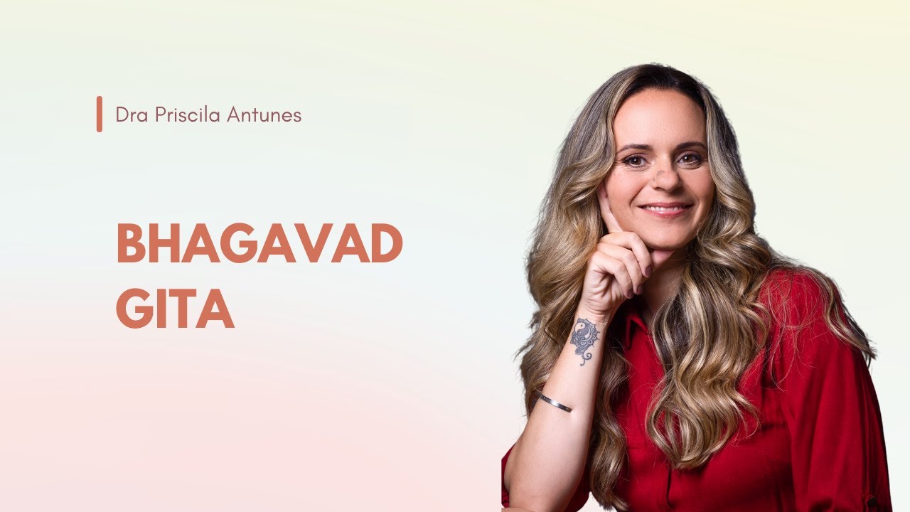 AULÃO BHAGAVAD GITA - PART. PROF. LUCIA HELENA GALVÃO