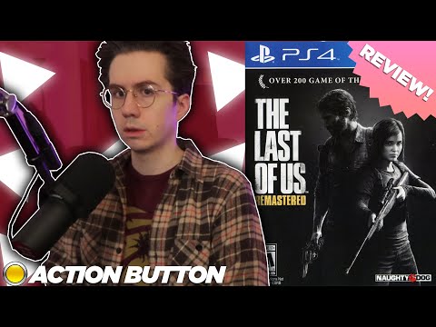 ACTION BUTTON REVIEWS The Last Of Us