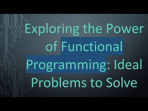 Exploring the Power of Functional Programming: Ideal Problems to Solve