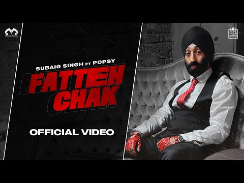 Fatteh Chak (Official Video) | Subaig Singh | Popsy | Mahaveer records | Latest Punjabi Songs 2021