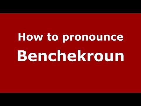 How to pronounce Benchekroun (Arabic/Morocco) - PronounceNames.com