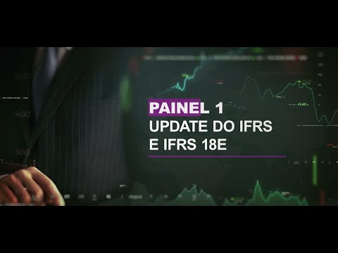 15º Encontro de Contabilidade |  Painel 1 - Update do IFRS e IFRS 18