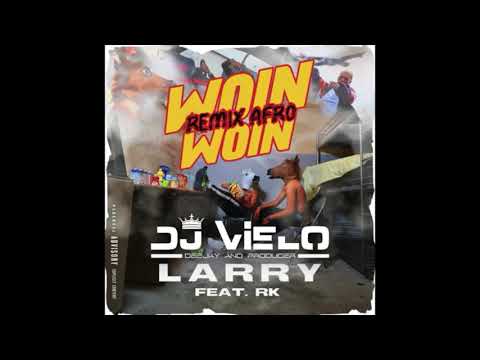 Larry ft.RK Woin Woin Remix afro