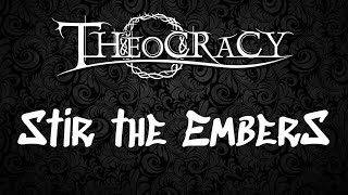 Theocracy - Stir the Embers (lyrics)
