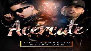 De la Ghetto ft nicky jam-Acércate Remix