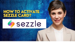 How to activate Sezzle card