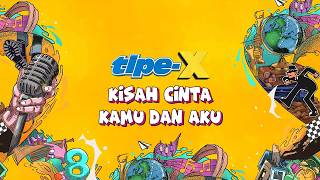 Download lagu Tipe-X - Kisah Cinta Kamu dan Aku (  Lyric Video ) mp3