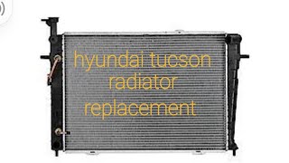 DIY 2005 hyundai tucson radiator replacement