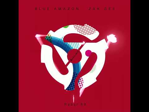Blue Amazon  - Zak Gee   Radar 69 (Liam Garcia Remix)