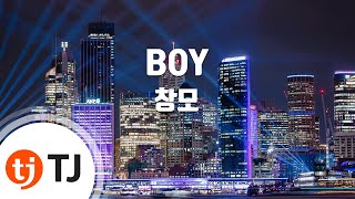 [TJ노래방] BOY - 창모(CHANGMO) / TJ Karaoke