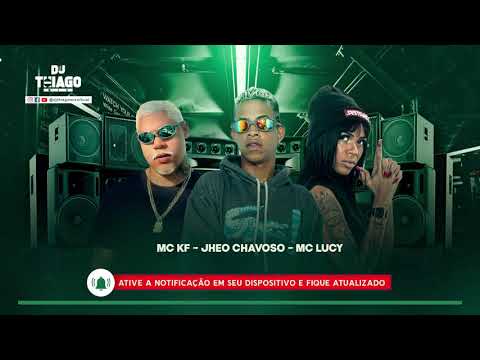 JHEO CHAVOSO - MC KF - MC LUCY  - A PUTARIA COMEÇOU