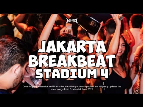 JAKARTA STADIUM 4 BREAKBEAT | MIXTAPE DJ VARO 2026
