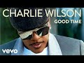 Charlie Wilson - Good Time (Audio)
