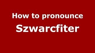 How to pronounce Szwarcfiter
