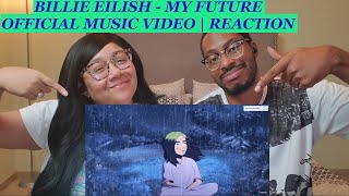 BILLIE EILISH MY FUTURE (OFFICIAL MUSIC VIDEO) REACTION