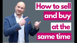 How to sell and buy a house at the same time in the UK