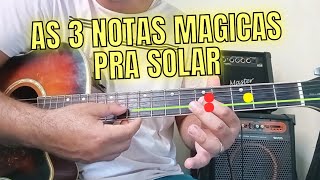AS TRÊS NOTAS MÁGICAS PARA SOLAR