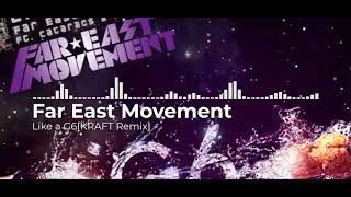 Download lagu Far East Movement - Like a G6[KRAFT Remix] Slowed TRAP mp3