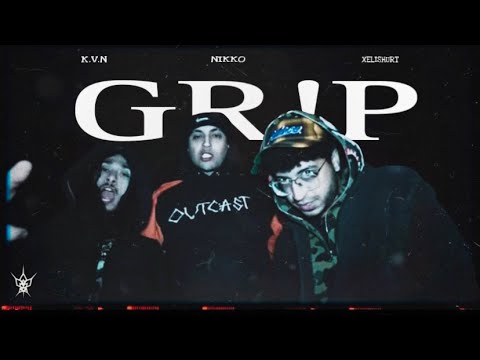 NIKKO x K.V.N x XELISHURT - GR!P (Official Music Video)