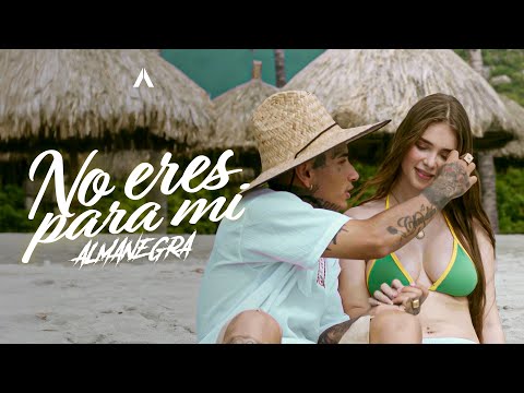 Almanegra - No Eres Para Mí