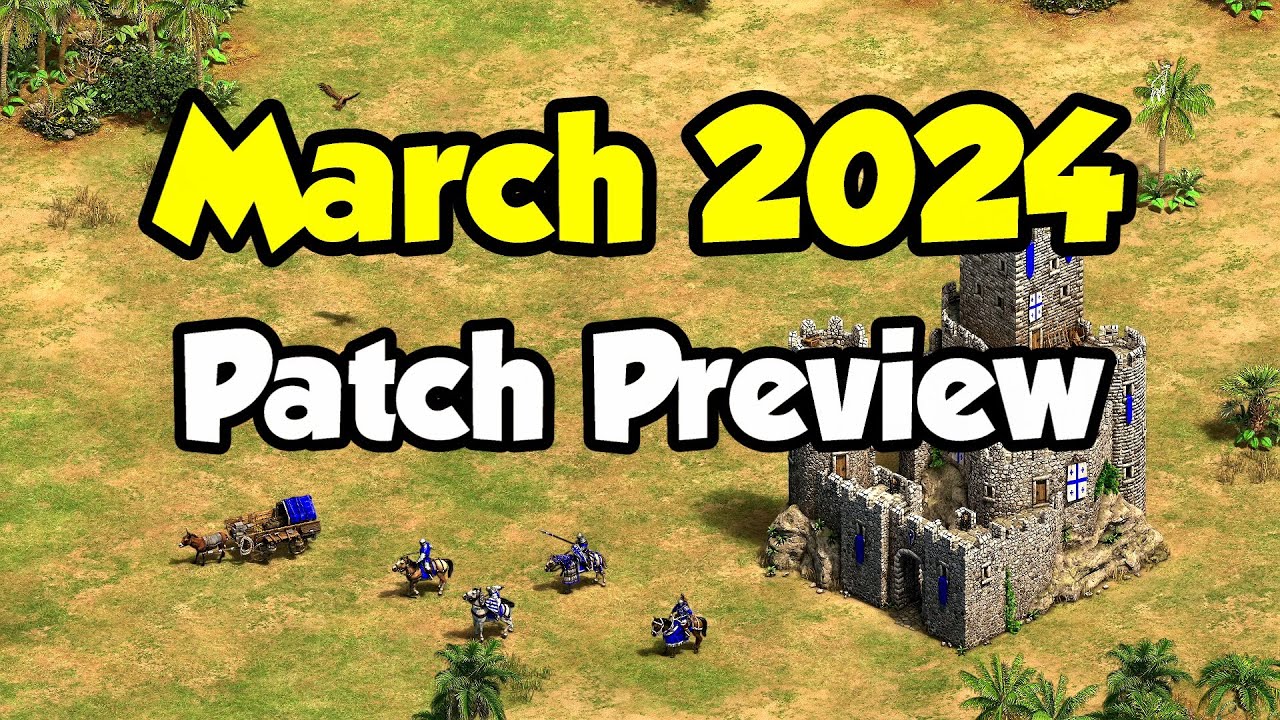 March 2024 - New Patch Preview (AoE2)