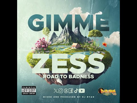 GIMME ZESS 2024 Road To Badness by DJ Ryan 345
