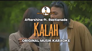 Download lagu Kalah - Aftershine ft. Restianade (DUET) || KARAOKE ORIGINAL mp3