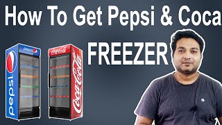 How to get free Refrigerator for Grocery Store | How to get Pepsi & Coca Cola Freezer from company