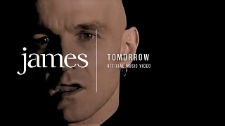 JAMES - Tomorrow (Official Music Video)