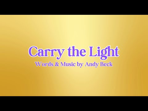 Carry the Light (Andy Beck) Lyric Video
