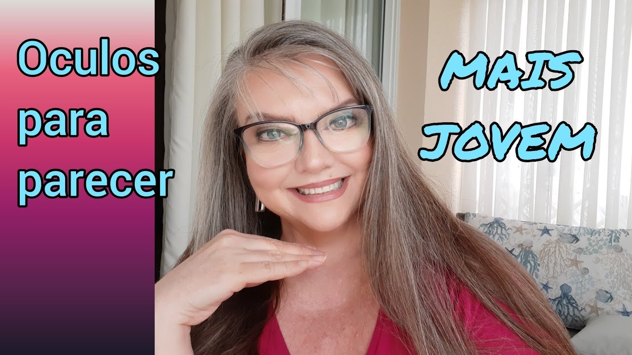 ÓCULOS que REJUVENESCE feições MADURAS