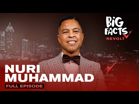 Nuri Muhammad On Minister Farrakhan, Jesus, Big Misconceptions & More | Big Facts