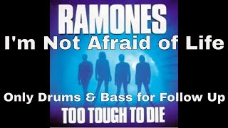 02 I&#39;m Not Afraid Of Life - Only Drums &amp; Bass for Follow Up - Ramones Backing Track cover