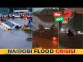 Nairobi Under Water Cars Washed Away Buses Submerged Residents Trapped Is Help Coming