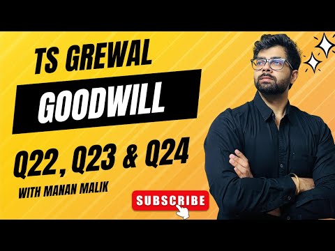 GOODWILL | Q22, Q23, Q24 | TS GREWAL | Class 12 | ACCOUNTS