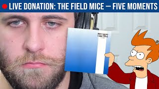 🔴LIVE REACTION: The Field Mice — Five Moments