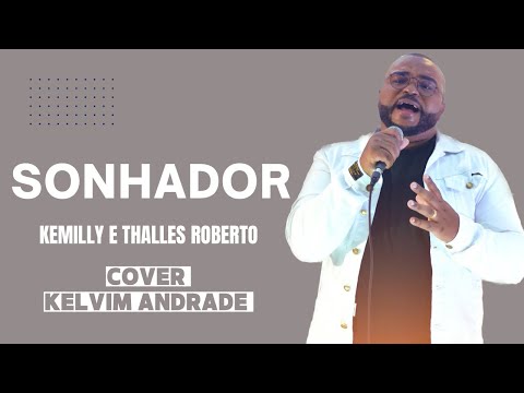 Kemilly Santos, Thalles Roberto - Sonhador (Cover Kelvim Andrade)