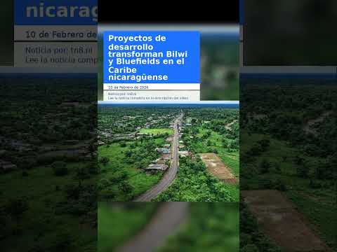 Proyectos de desarrollo transforman Bilwi y Bluefields en el Caribe nicaragüense
