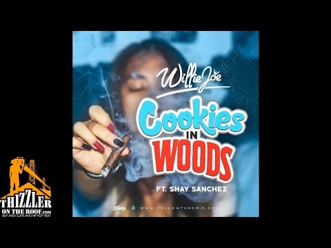 Willie Joe Ft. Shay Sanchez - Cookies In Woods (Prod. D Matic)