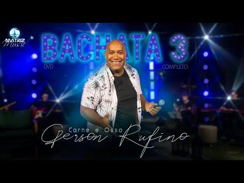 @GersonRufinoOficial - DVD BACHATA 3 com 10 LOUVORES ESSENCIAIS