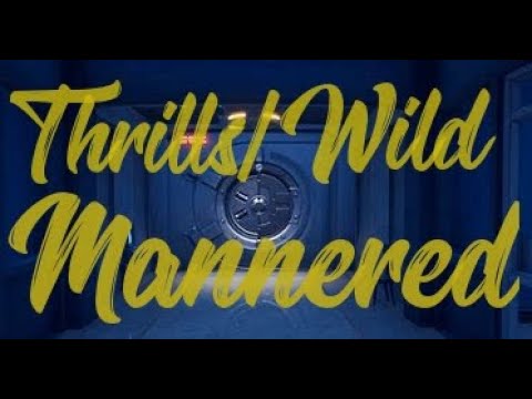 Thrills/Wild Mannered
